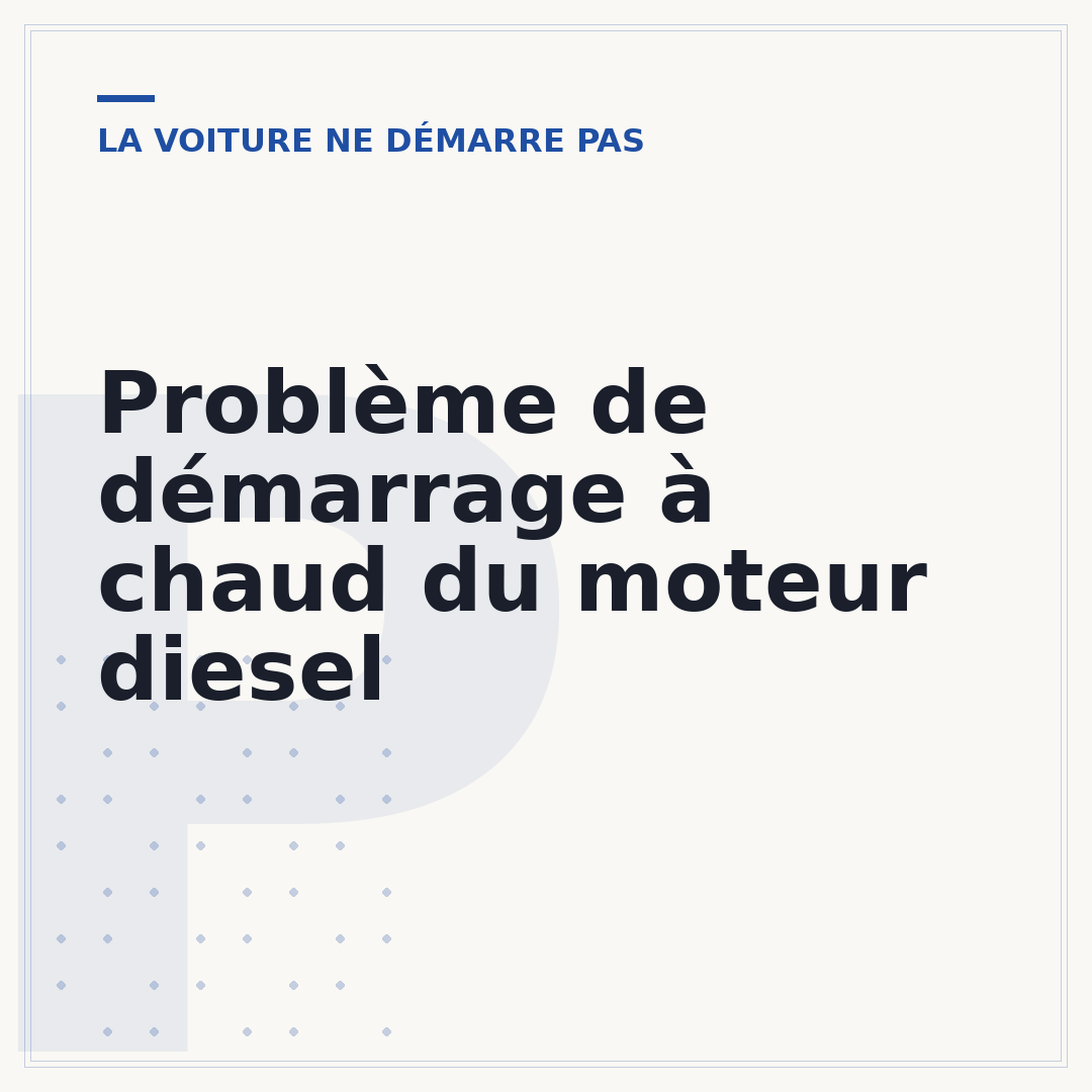 Problème de démarrage à chaud du moteur diesel