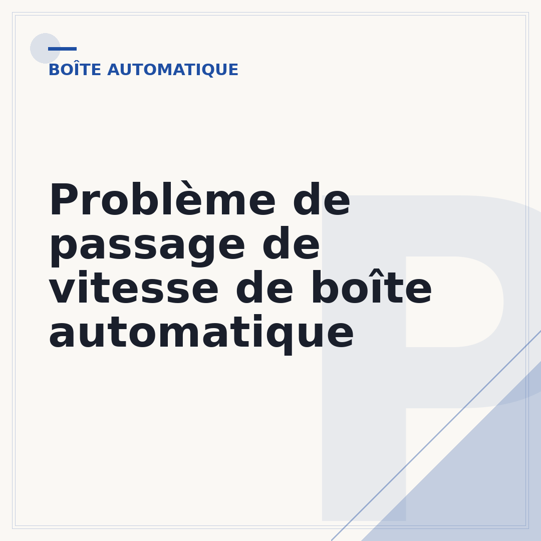Problème de passage de vitesse de boîte automatique