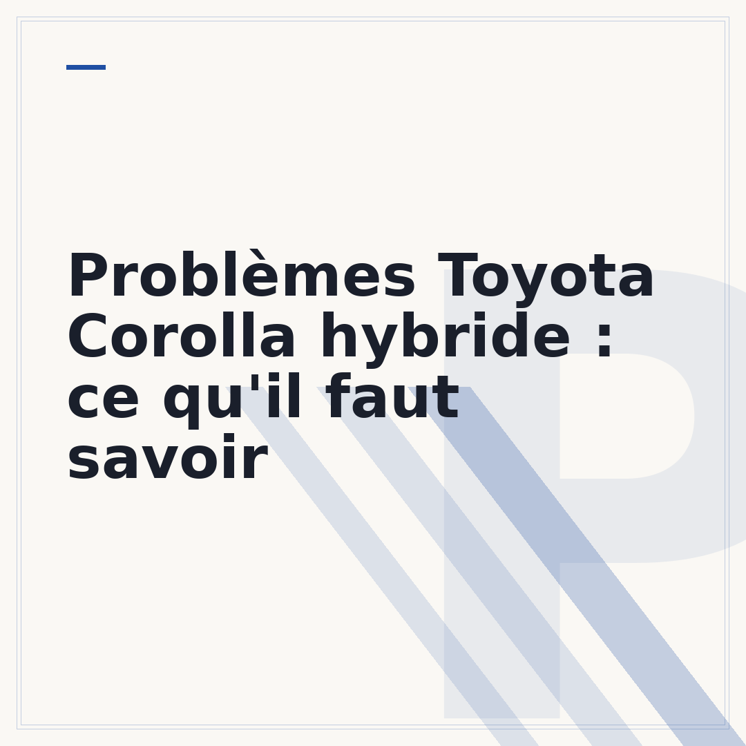 Problèmes Toyota Corolla hybride : ce qu'il faut savoir
