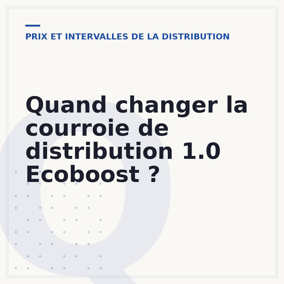 Quand changer la courroie de distribution 1.0 Ecoboost ?