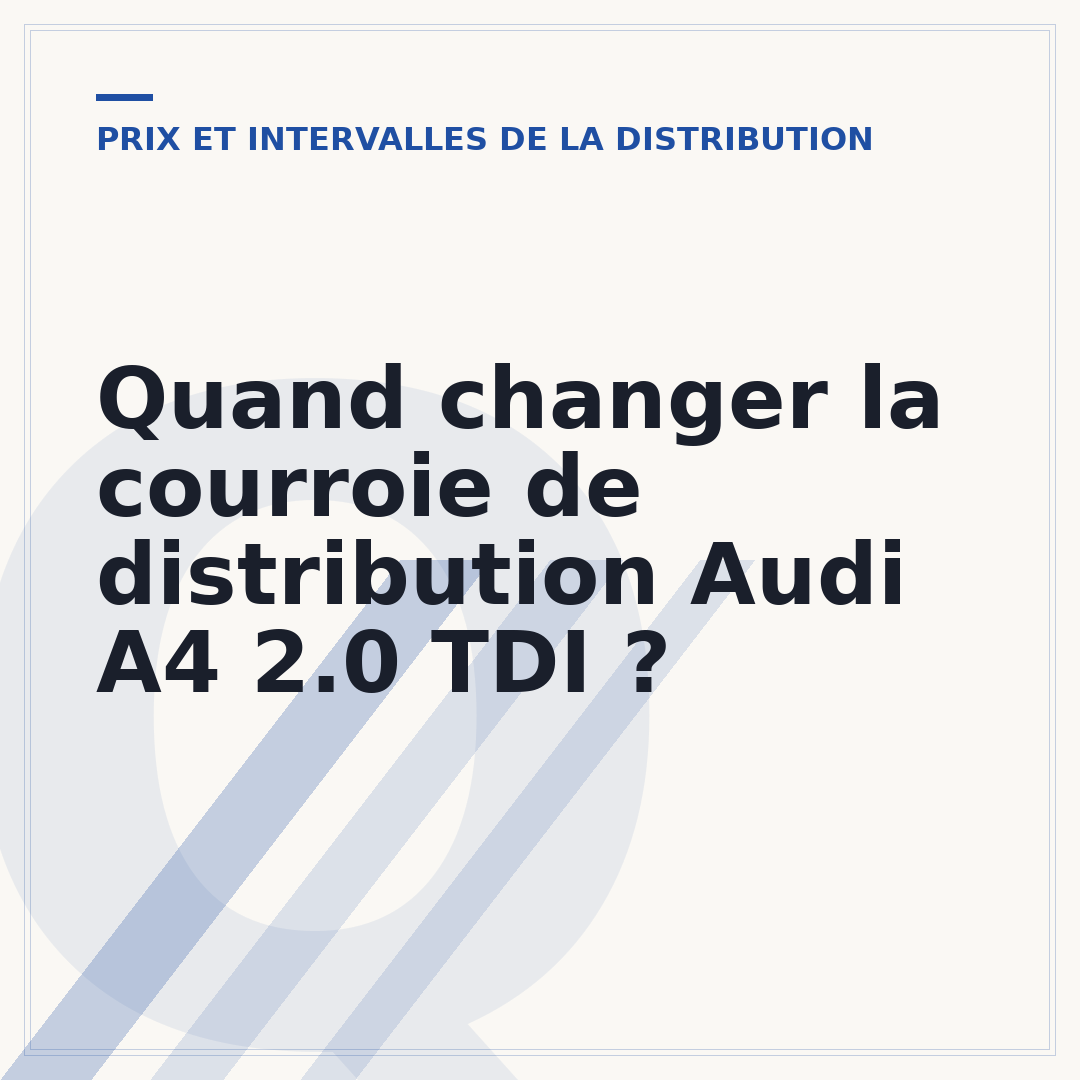 Quand changer la courroie de distribution Audi A4 2.0 TDI ?