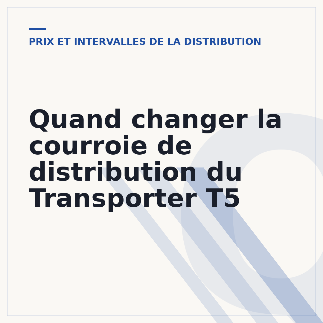 Quand changer la courroie de distribution du Transporter T5