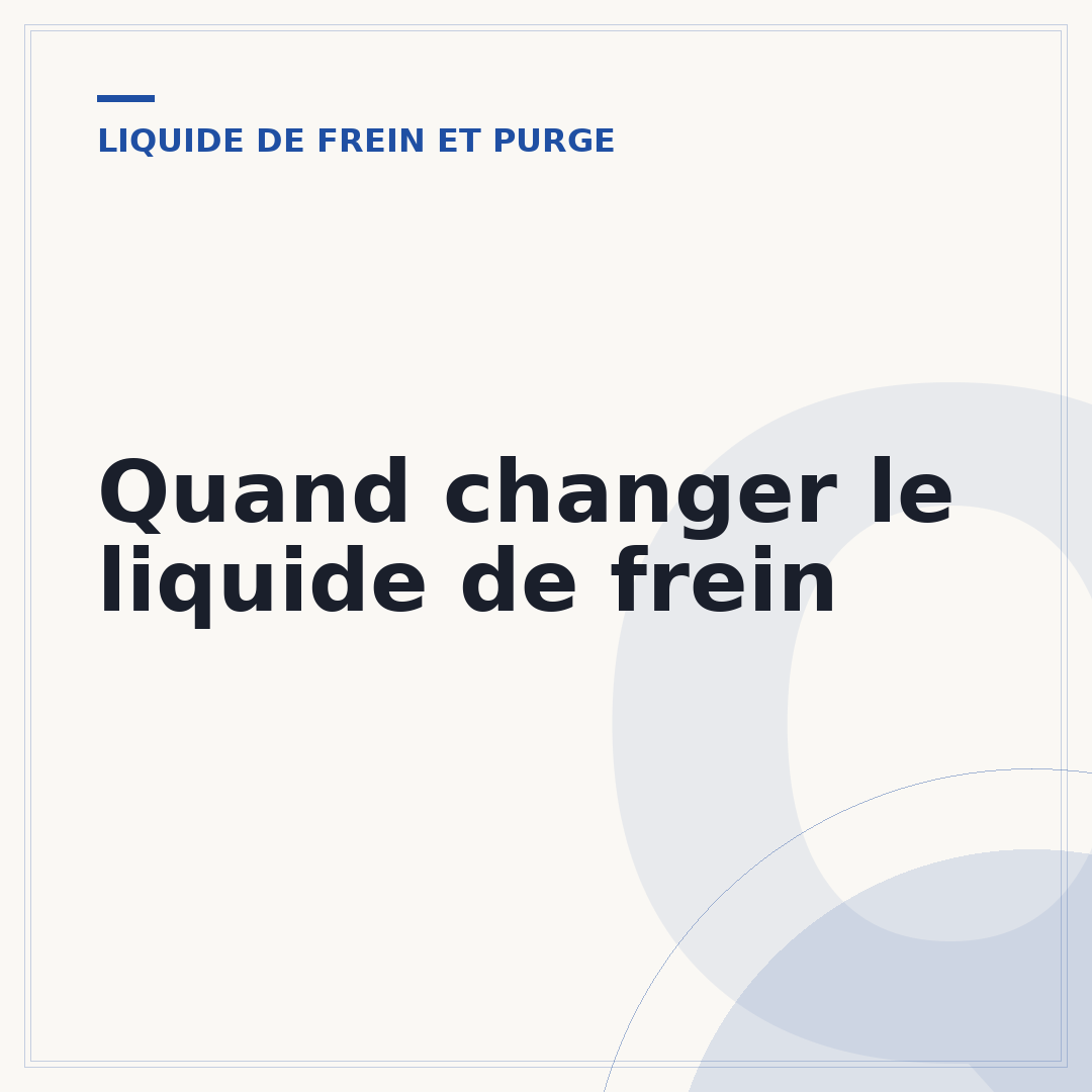Quand changer le liquide de frein