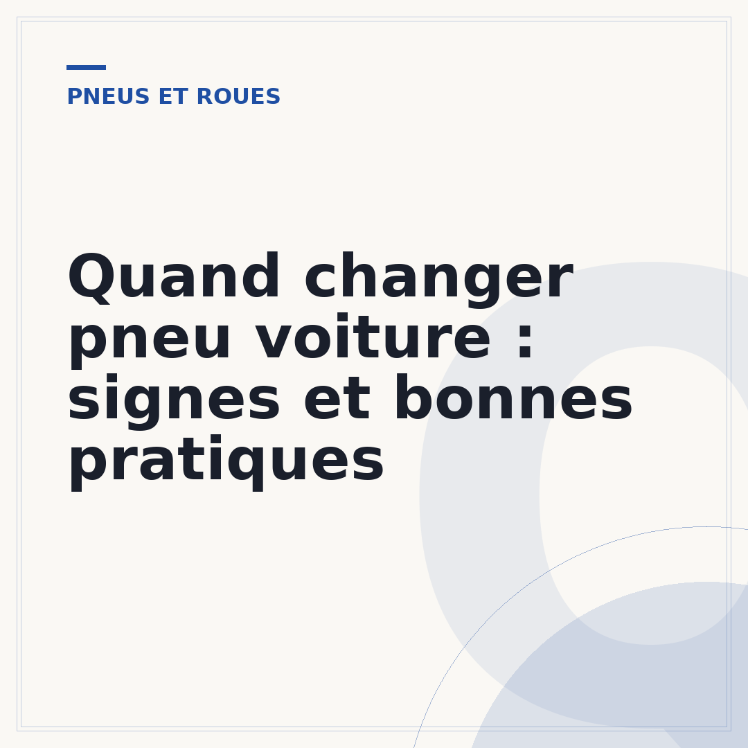 Quand changer pneu voiture : signes et bonnes pratiques