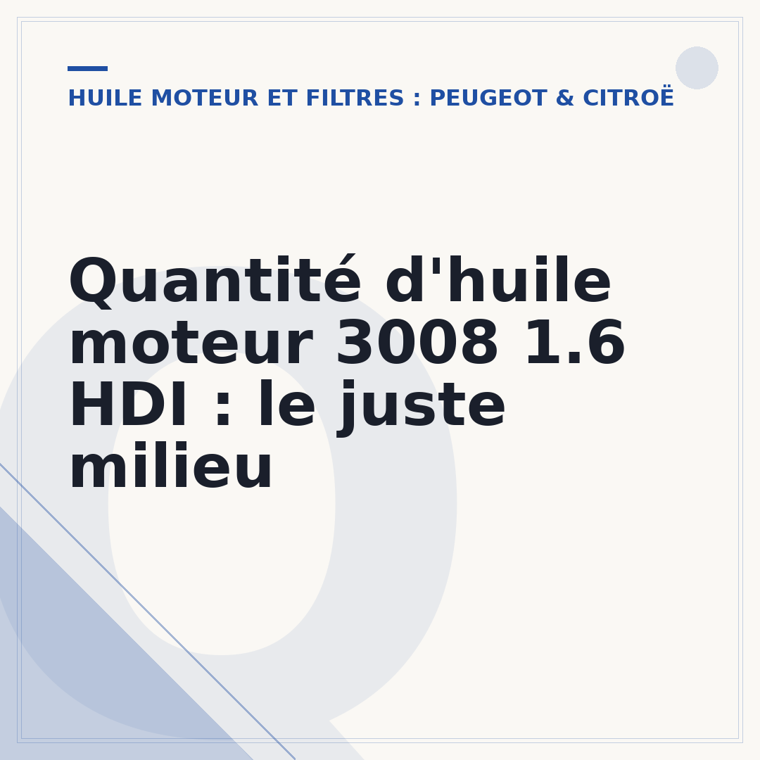 Quantité d'huile moteur 3008 1.6 HDI : le juste milieu