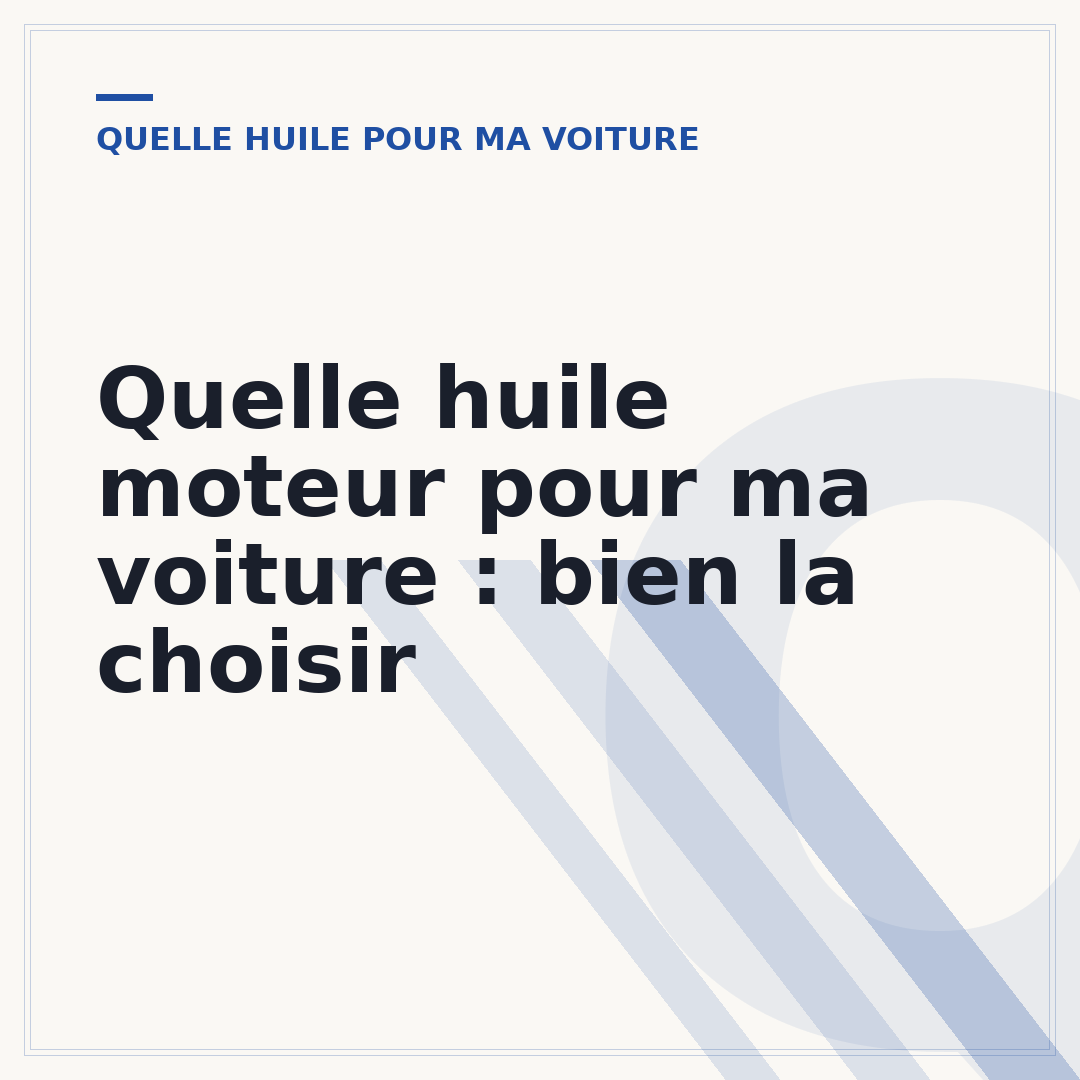 Quelle huile moteur pour ma voiture : bien la choisir