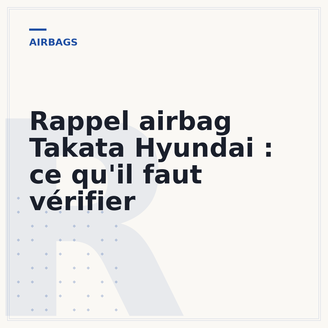 Rappel airbag Takata Hyundai : ce qu'il faut vérifier