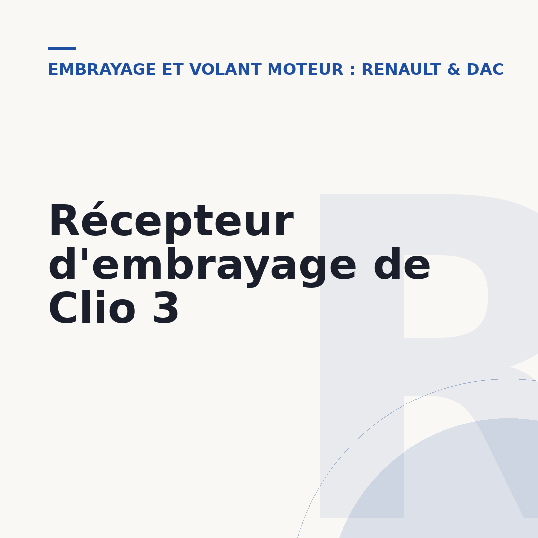 Récepteur d'embrayage de Clio 3