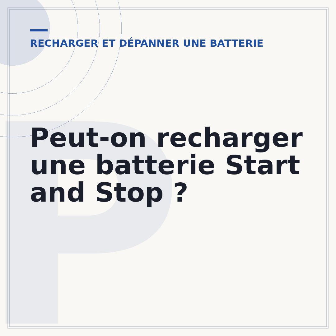 Peut-on recharger une batterie Start and Stop ?