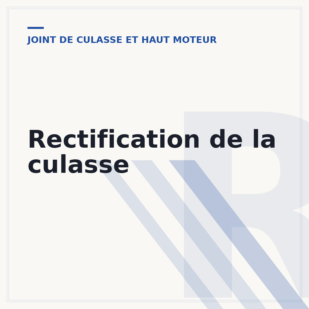 Rectification de la culasse