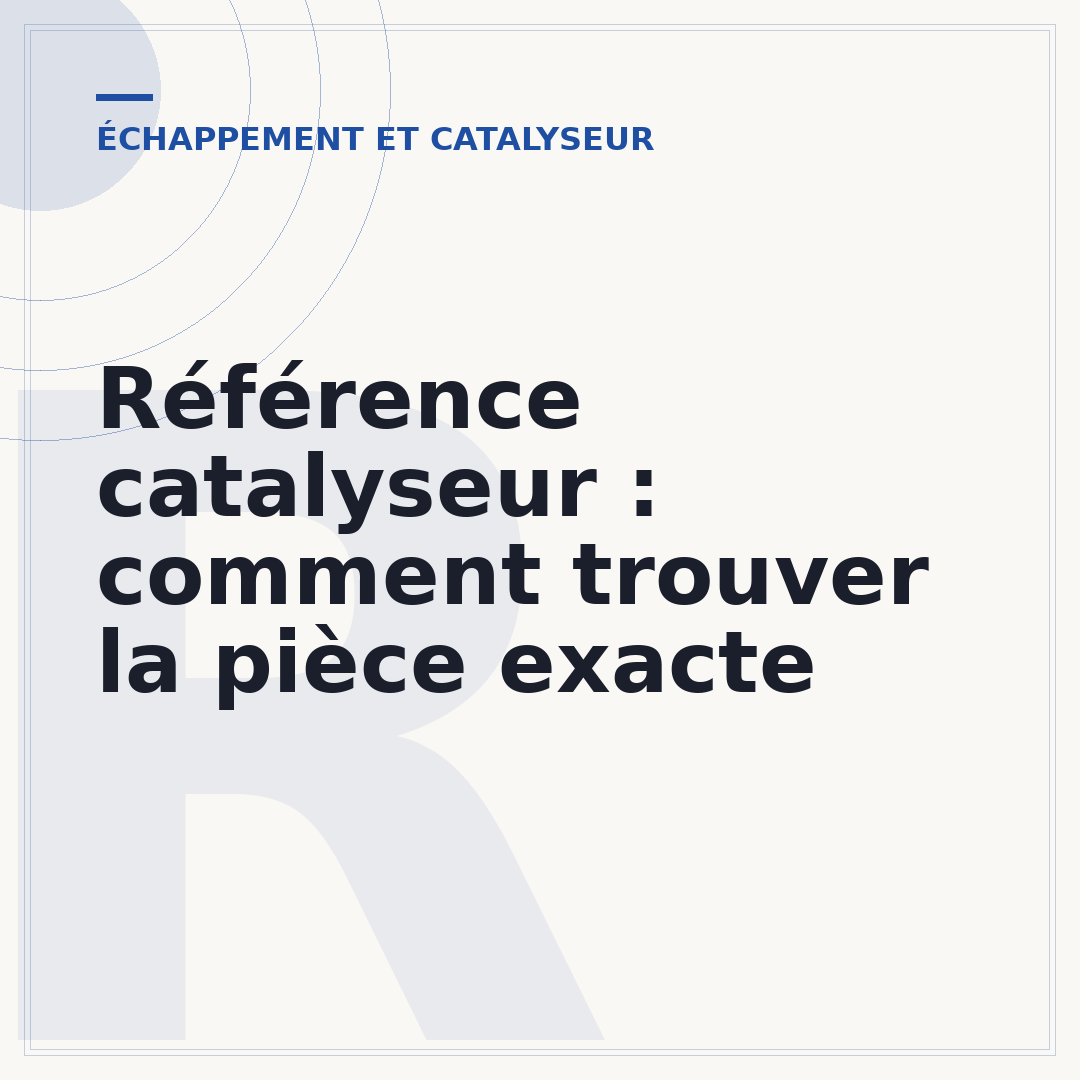 Référence catalyseur : comment trouver la pièce exacte