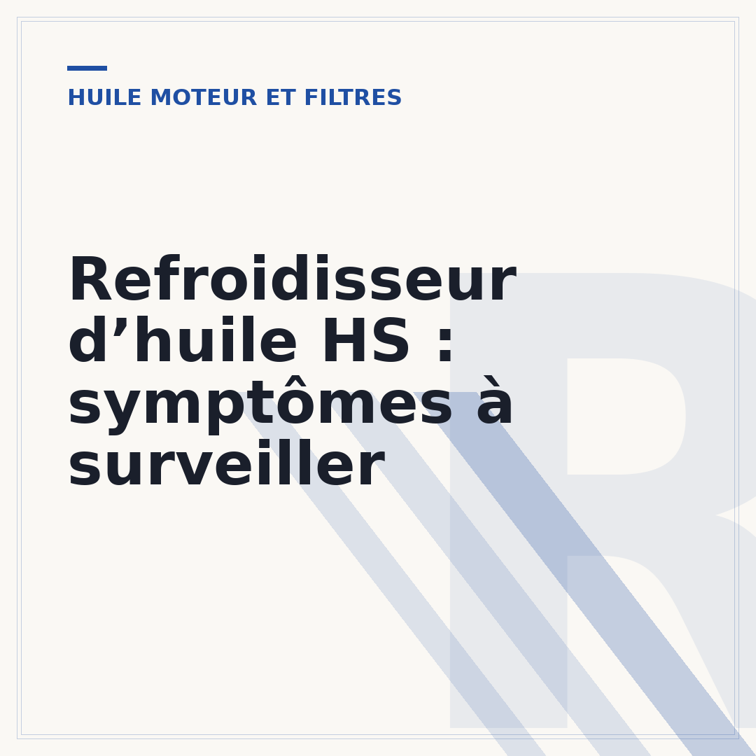 Refroidisseur d’huile HS : symptômes à surveiller