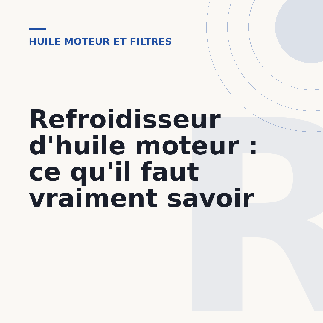 Refroidisseur d'huile moteur : ce qu'il faut vraiment savoir