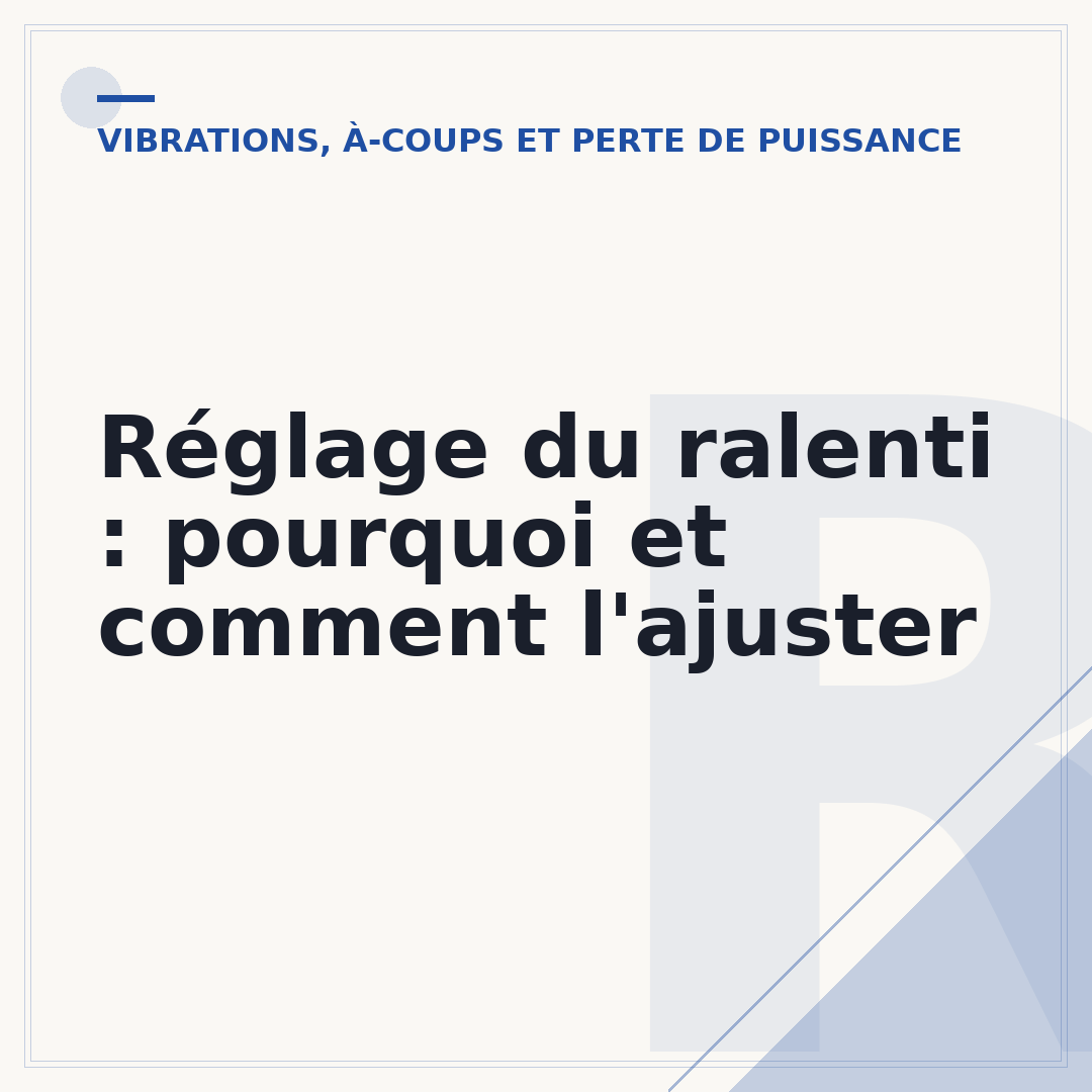 Réglage du ralenti : pourquoi et comment l'ajuster