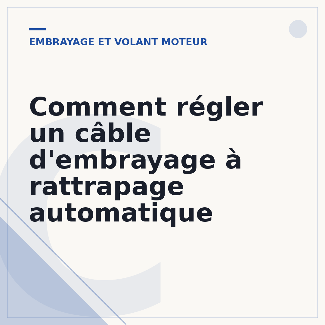 Comment régler un câble d'embrayage à rattrapage automatique