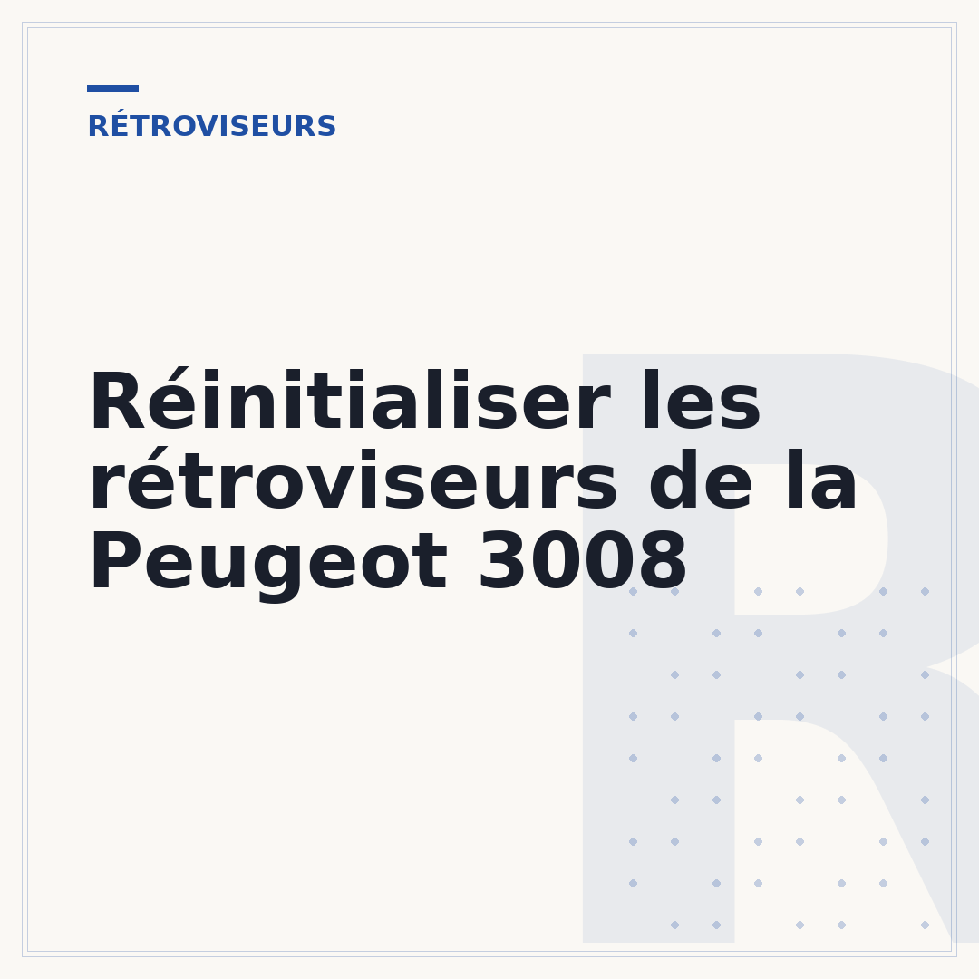 Réinitialiser les rétroviseurs de la Peugeot 3008