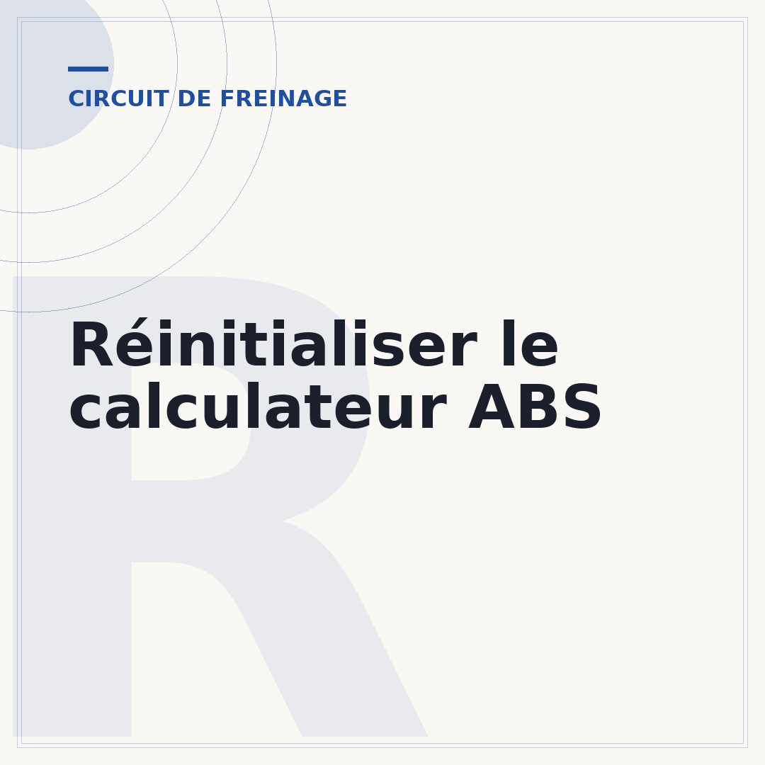 Réinitialiser le calculateur ABS