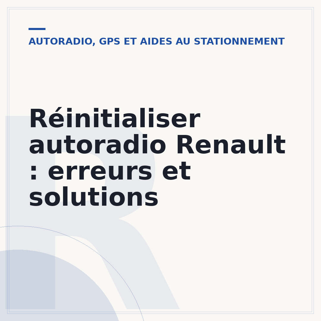Réinitialiser autoradio Renault : erreurs et solutions