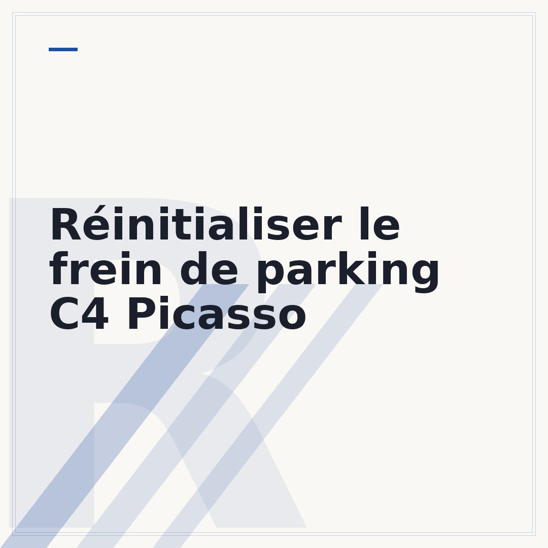 Réinitialiser le frein de parking C4 Picasso