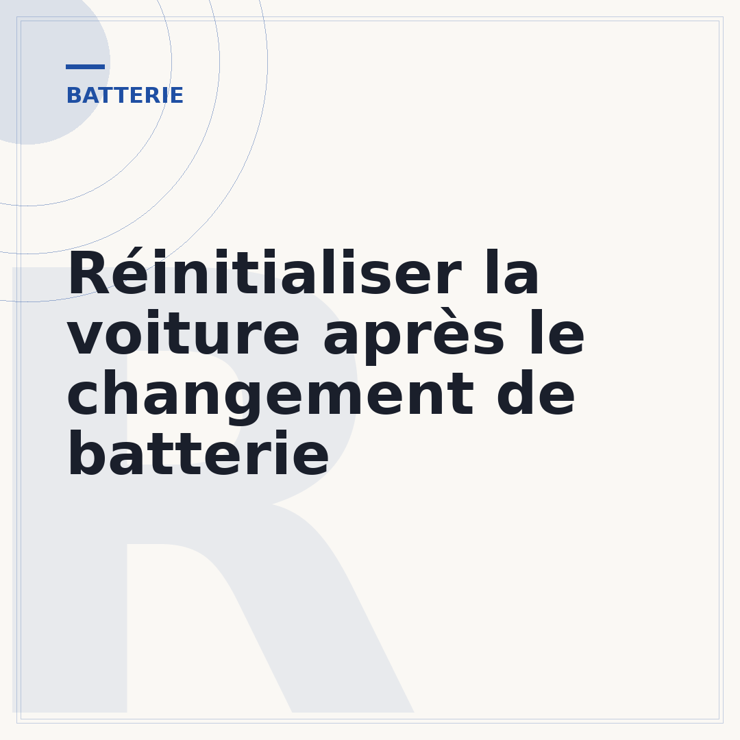 Réinitialiser la voiture après le changement de batterie