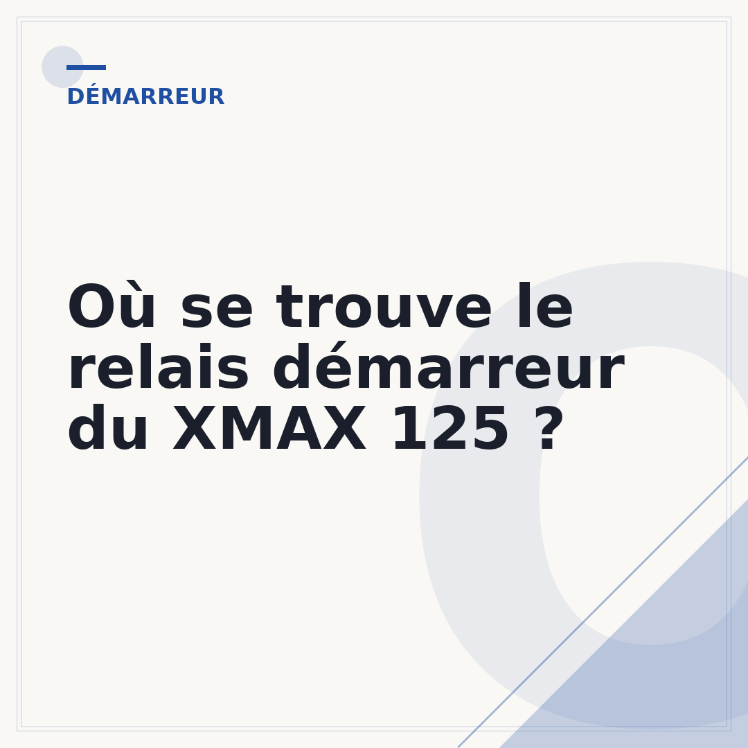 Où se trouve le relais démarreur du XMAX 125 ?
