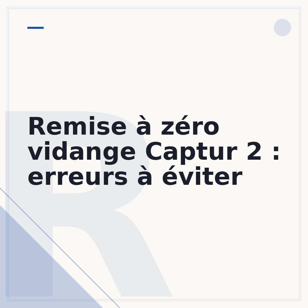 Remise à zéro vidange Captur 2 : erreurs à éviter