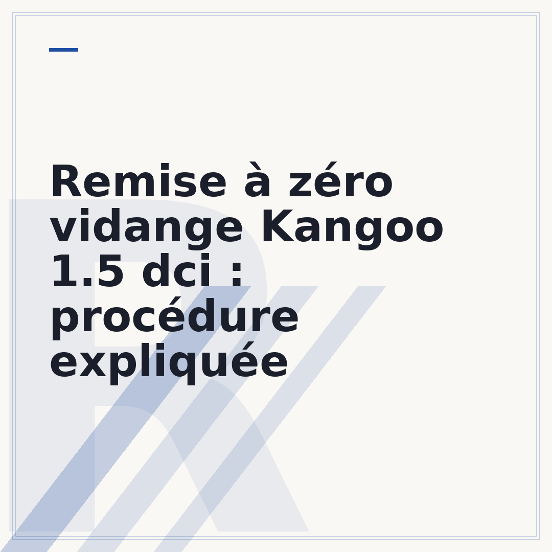 Remise à zéro vidange Kangoo 1.5 dci : procédure expliquée