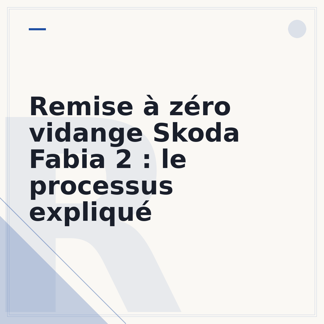 Remise à zéro vidange Skoda Fabia 2 : le processus expliqué