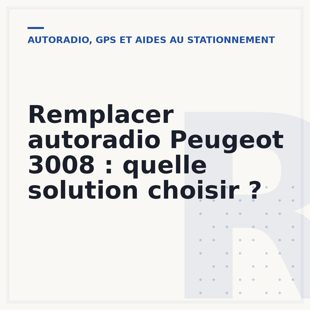 Remplacer autoradio Peugeot 3008 : quelle solution choisir ?