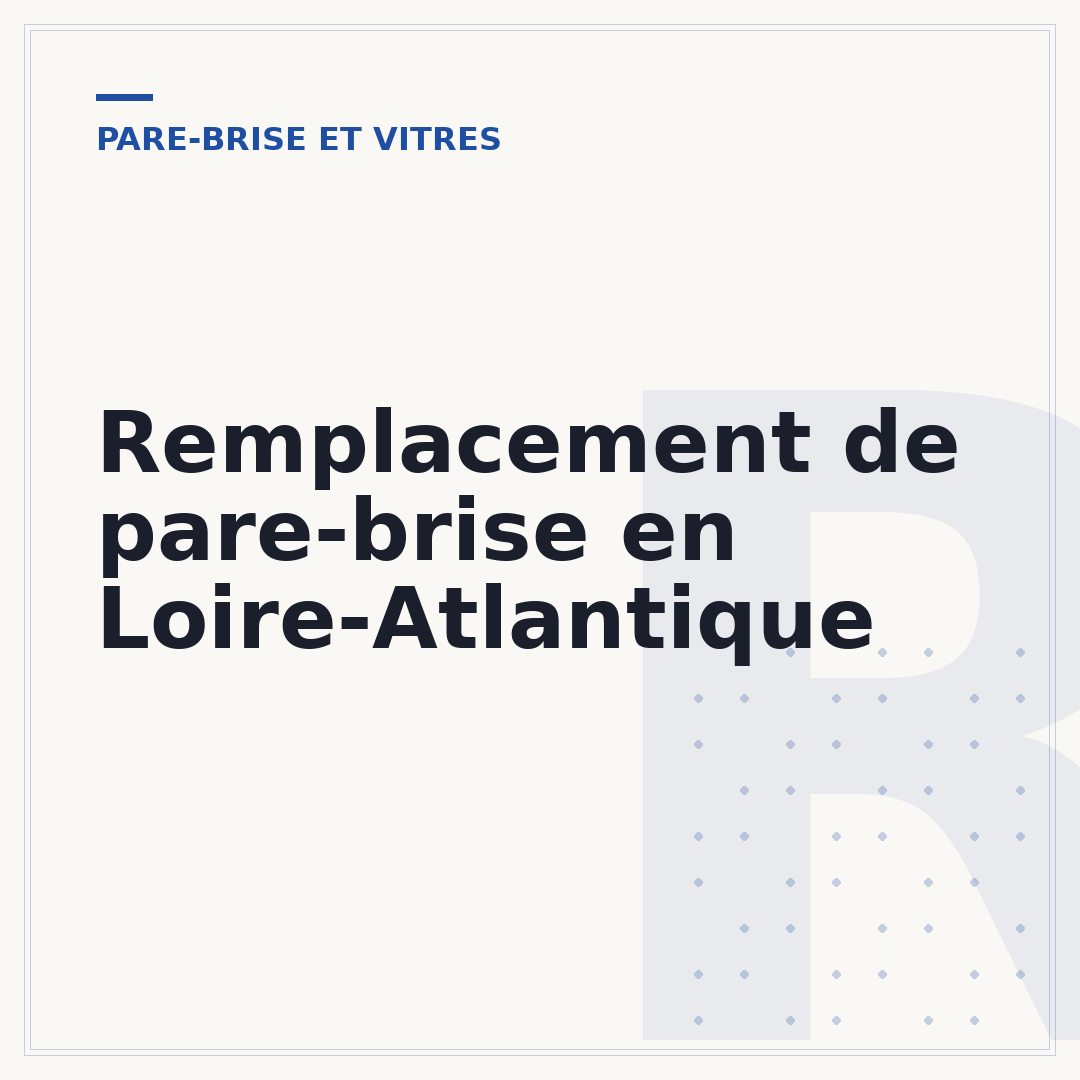 Remplacement de pare-brise en Loire-Atlantique