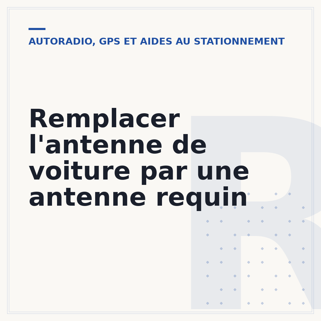 Remplacer l'antenne de voiture par une antenne requin
