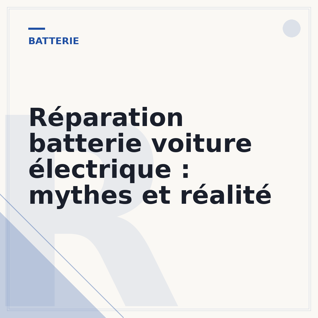 Réparation batterie voiture électrique : mythes et réalité