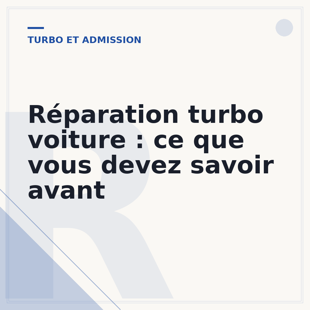 Réparation turbo voiture : ce que vous devez savoir avant