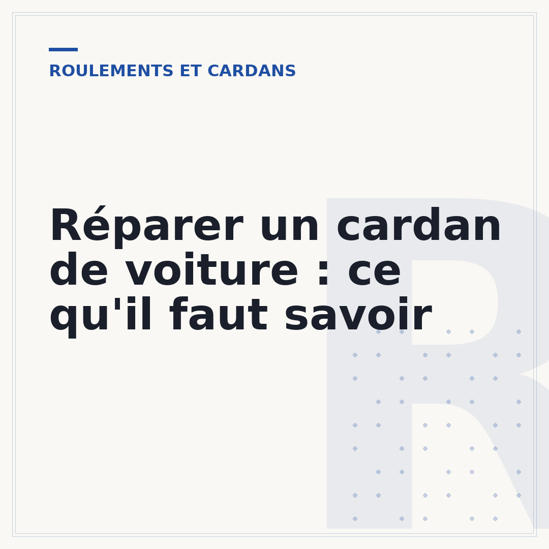 Réparer un cardan de voiture : ce qu'il faut savoir