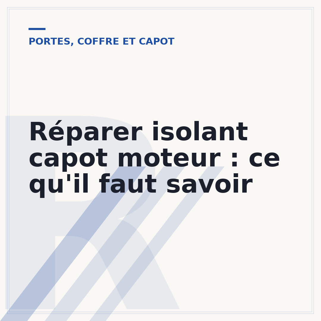 Réparer isolant capot moteur : ce qu'il faut savoir