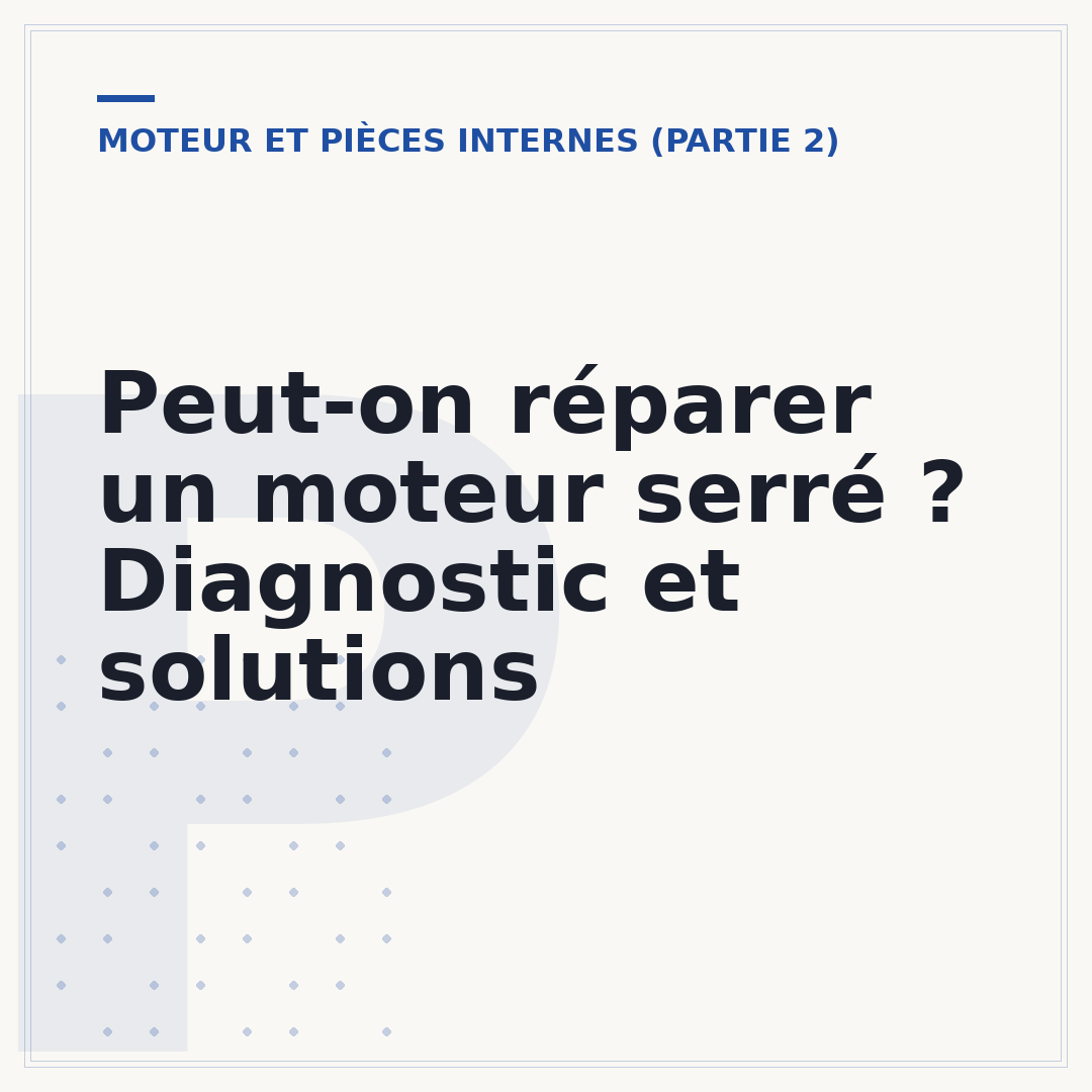 Peut-on réparer un moteur serré ? Diagnostic et solutions