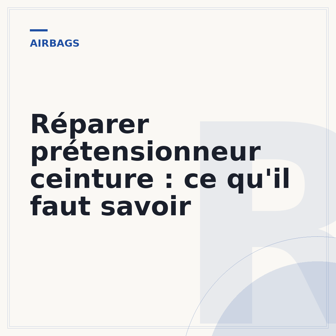 Réparer prétensionneur ceinture : ce qu'il faut savoir