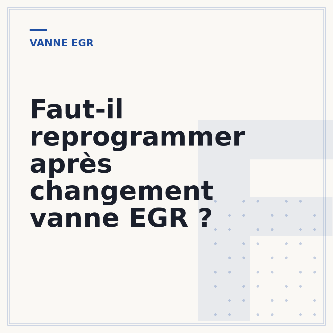 Faut-il reprogrammer après changement vanne EGR ?