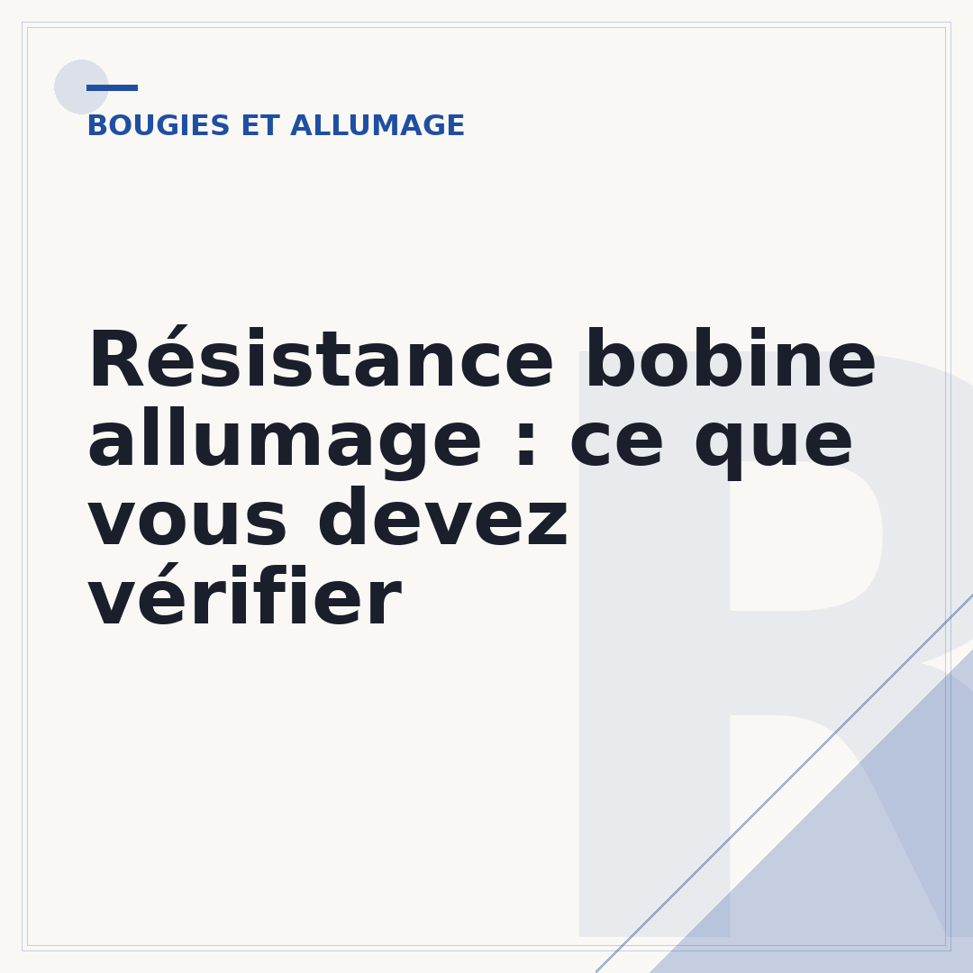 Résistance bobine allumage : ce que vous devez vérifier