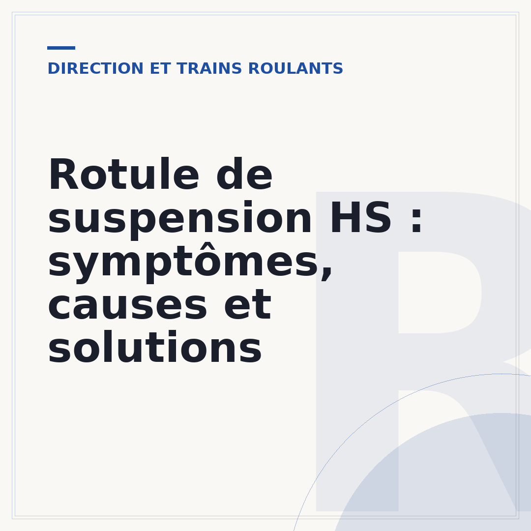Rotule de suspension HS : symptômes, causes et solutions