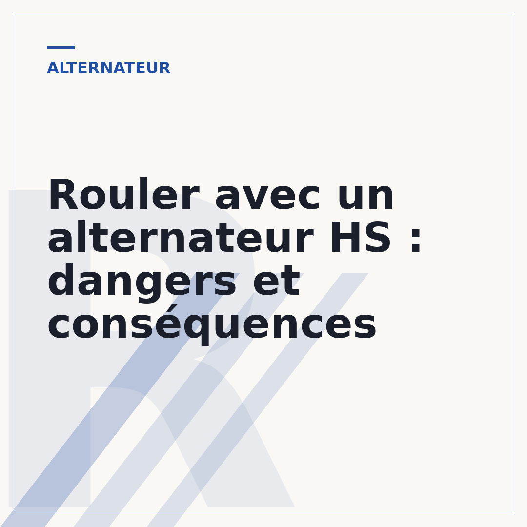 Rouler avec un alternateur HS : dangers et conséquences