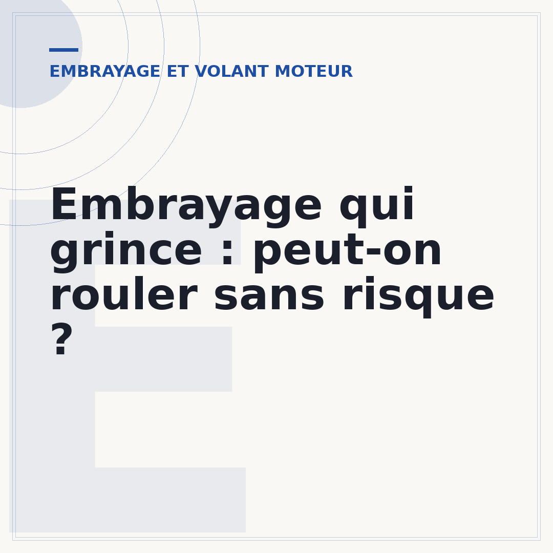 Embrayage qui grince : peut-on rouler sans risque ?