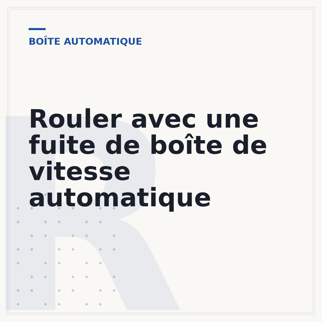 Rouler avec une fuite de boîte de vitesse automatique