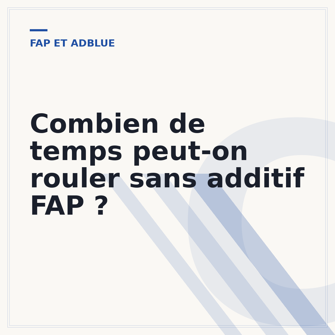 Combien de temps peut-on rouler sans additif FAP ?