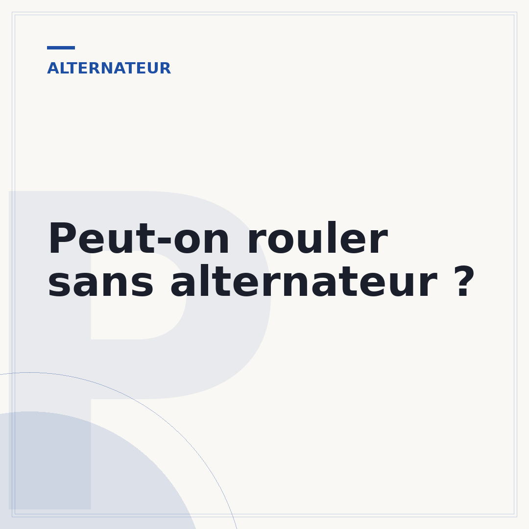 Peut-on rouler sans alternateur ?