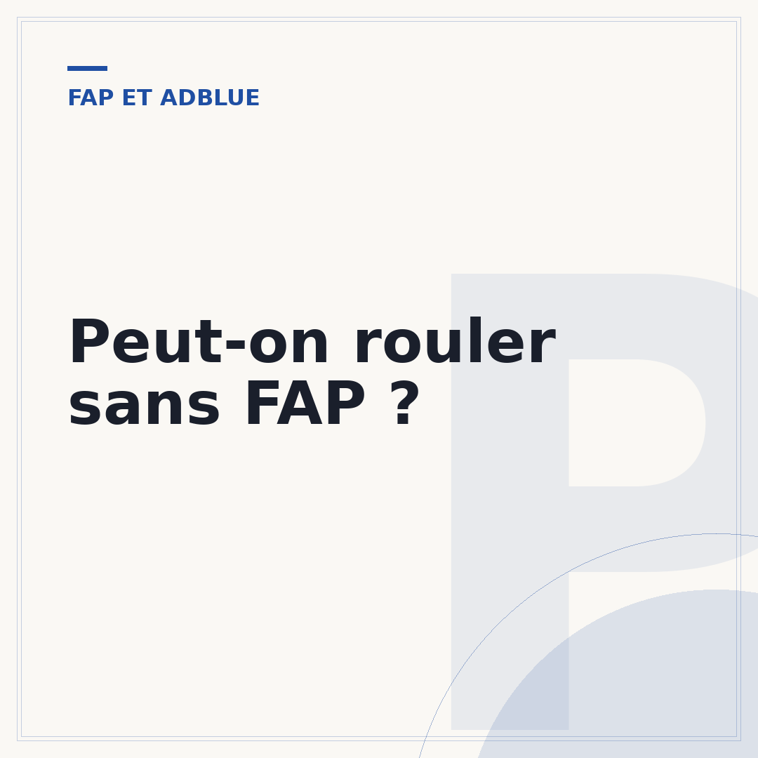 Peut-on rouler sans FAP ?