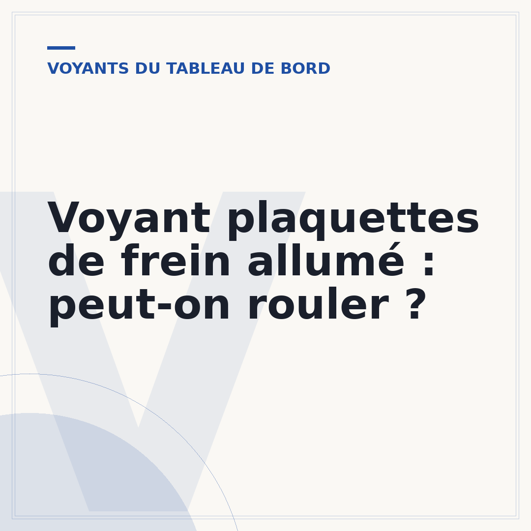 Voyant plaquettes de frein allumé : peut-on rouler ?