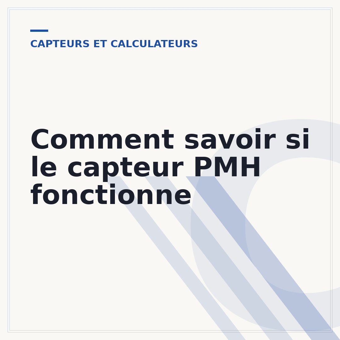 Comment savoir si le capteur PMH fonctionne