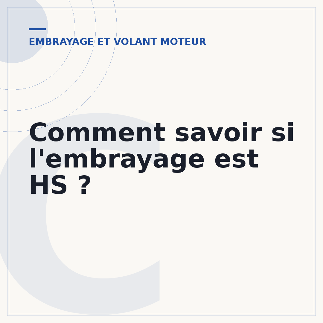Comment savoir si l'embrayage est HS ?