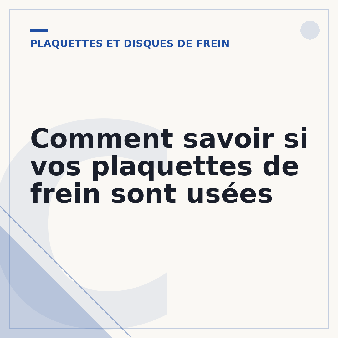 Comment savoir si vos plaquettes de frein sont usées